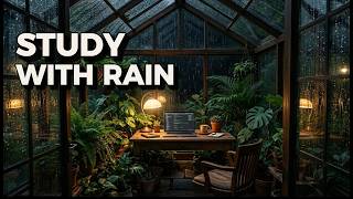 Your Space in a Rainy Greenhouse 🌧️ Deep Focus Ambience for Work &amp; Study (2 Hours)