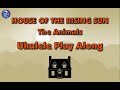 House of the rising sun  ukulele play along