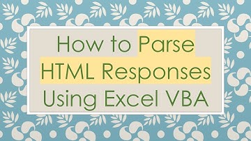 How to Parse HTML Responses Using Excel VBA