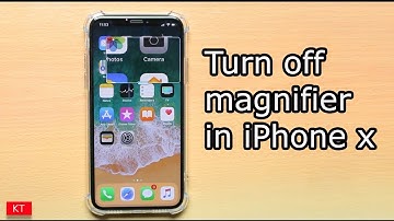 How to turn off magnifier on iPhone x