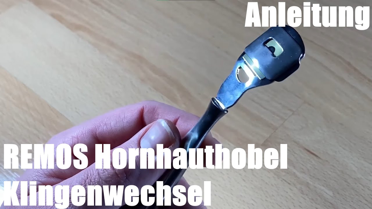 REMOS Hornhauthobel Klingenwechsel - stumpfe Hornhaut Hobel Rasier Klinge ersetzen Anleitung