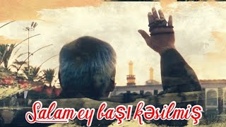 Salam Ey Başı Kəsilmiş