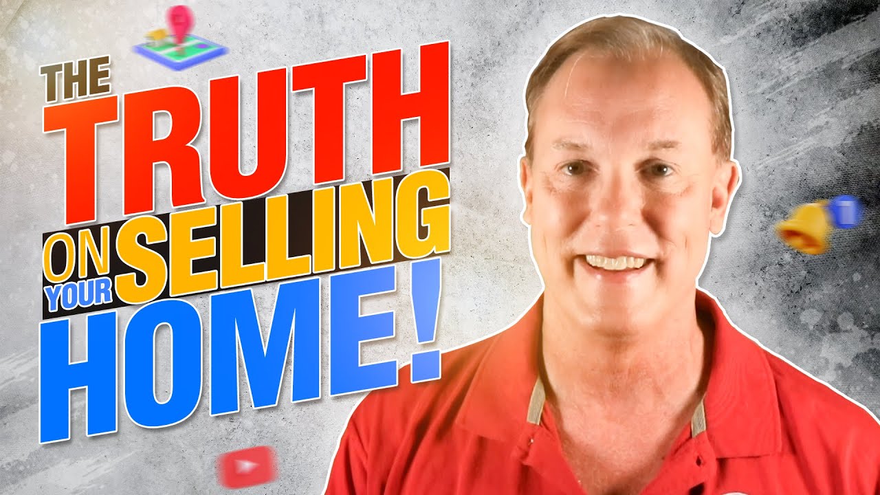 The Truth On Selling Your Home!