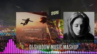 Flight of Fancy & Set Fire To The Rain (DJ Shadow Music Mashup) | Adelle