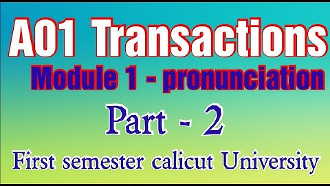 A01 TRANSACTIES: ESSENTIËLE ENGELSE TAALVAARDIGHEDEN. MODULE 1 - UITSPRAAK. DEEL - 2 TWEEKLANKEN.