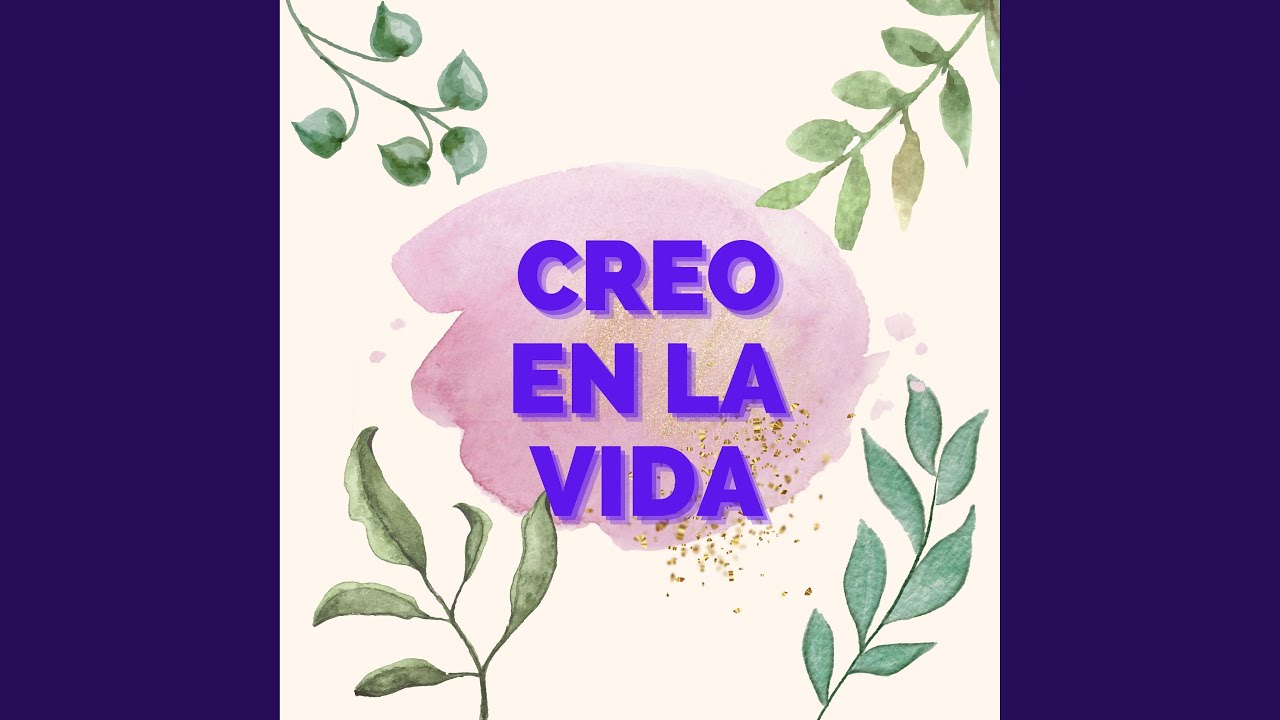 Creo En La Vida - YouTube