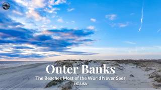 Outer Banks – The Beaches Most of the World Never Sees