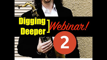 Digging EVEN Deeper - Webinar #2
