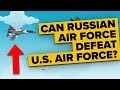 Is Russian Air Force Better Than United States Air Force?