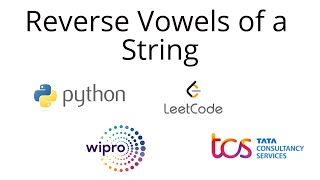 Reverse Vowels of a String |  Easy Python Solution | Asked in | TCS | WIPRO | Mindtree