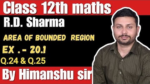Area of Bounded Region RD Sharma l Ex.-20.1 Q.24 &Q.25 solutions of chapter 20 class 12 maths l