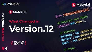 What Changed in Angular Material Version 12 in Hindi |  #ngMaterial  |  Uxtrendz (2021) [#4]