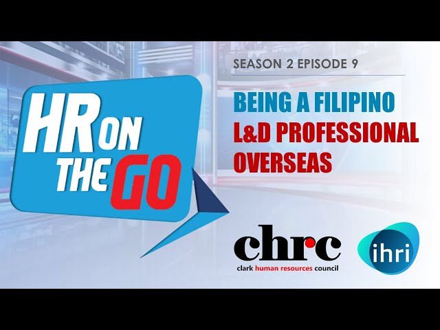 HR On The Go - S2 Episode 9 | Being a Filipino L&D Professional Overseas