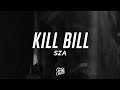 SZA - Kill Bill (Lyrics) &quot;I might kill my ex&quot;