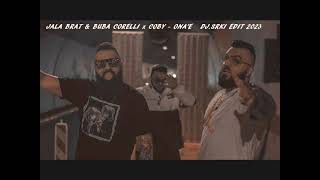 Jala Brat & Buba Corelli x Coby - Ona'e  (DJ.Srki Edit 2023)