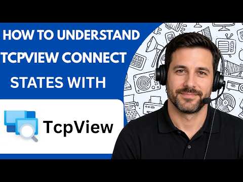 How to Understand TCP Connection States with TCPView [Step-by-Step] | Full Guide 2027