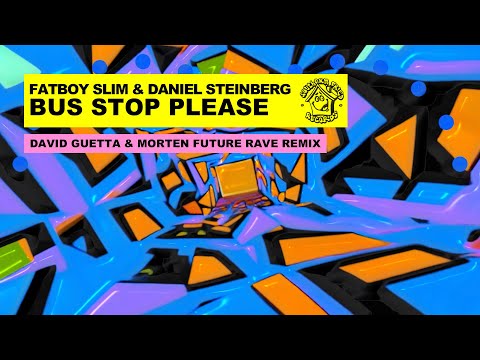 Fatboy Slim & Daniel Steinberg - Bus Stop Please (David Guetta & MORTEN Remix) [Official Video]