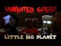 The Unwanted House Guest (Little Big Planet)