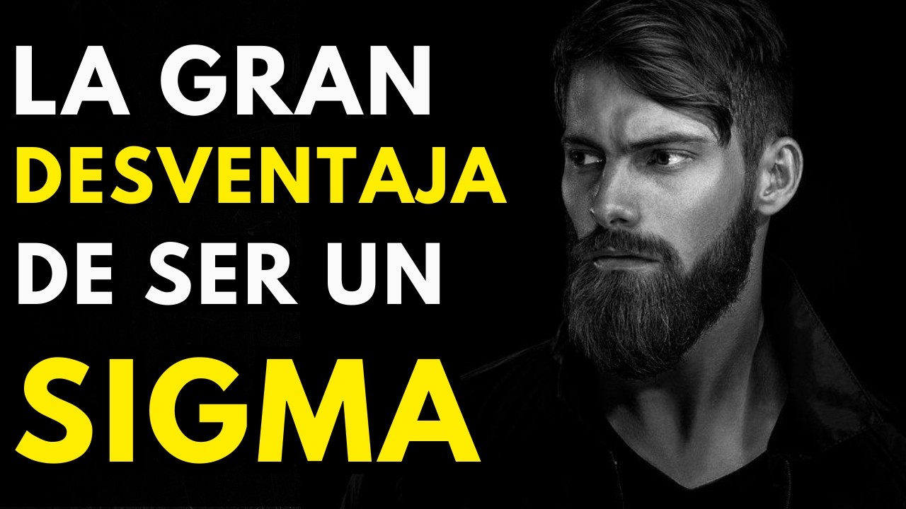 La GRAN Desventaja de Ser Un Hombre Sigma