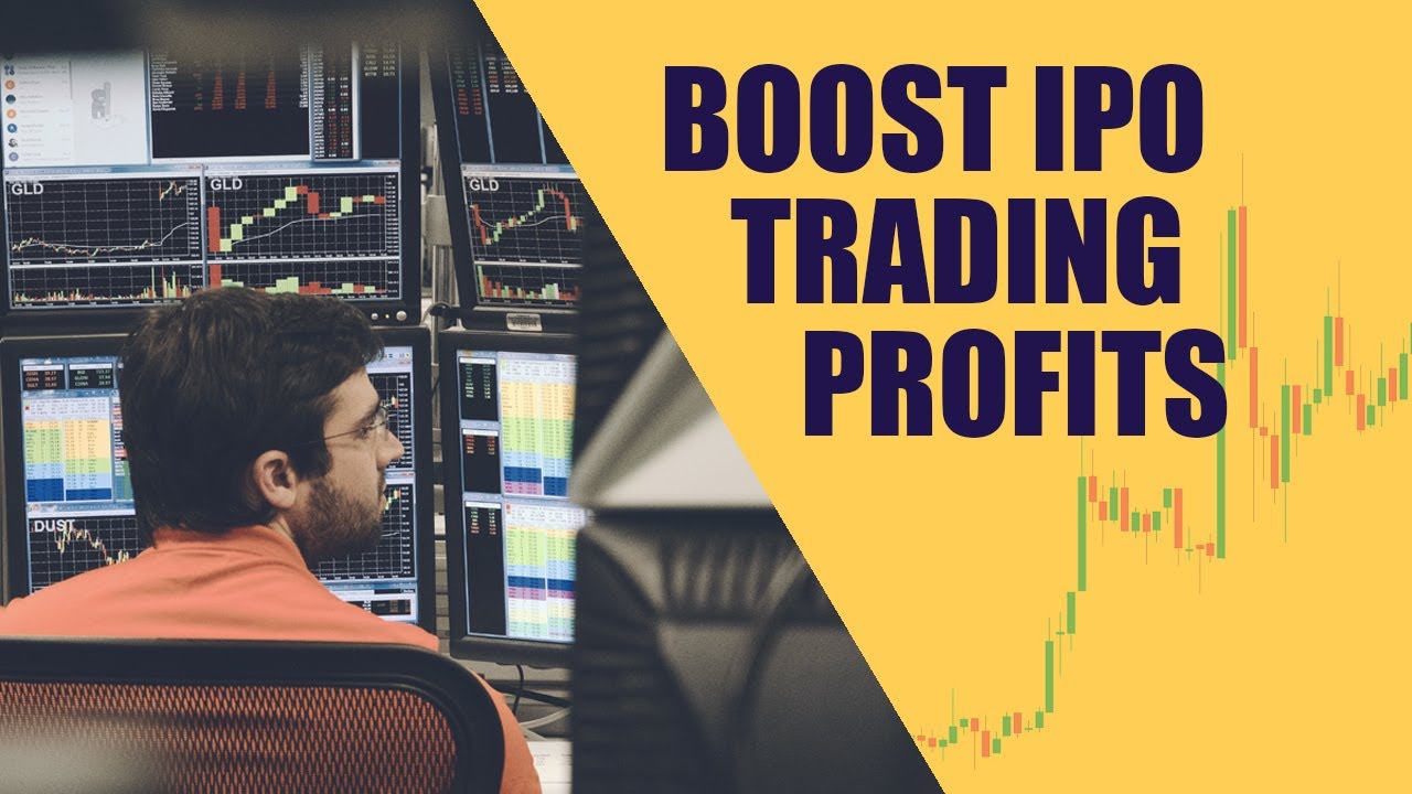 How to make an effective IPO Trade to boost trading profits How to make an effective IPO Trade to boost trading profits