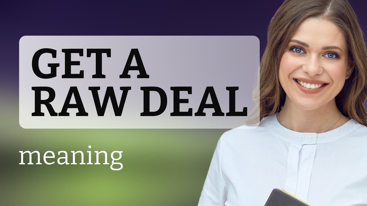 Understanding "Get a Raw Deal": A Guide to Idiomatic English