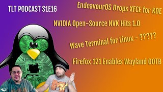 TLT S1E16 | Endeavour OS |Open Source NVk 1.0  | Wave Terminal WTF| FireFox 121