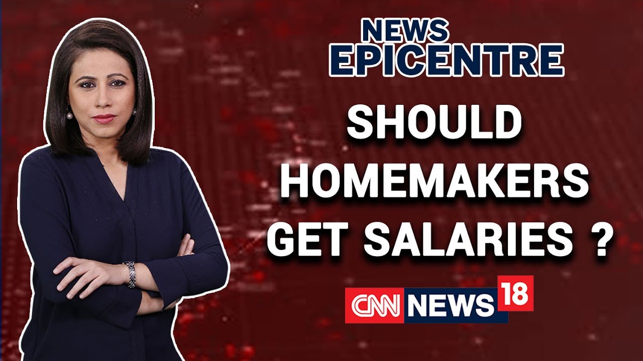 Should Homemakers Get Salaries ? | News Epicentre With Marya Shakil | CNN  News18 - YouTube