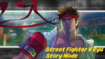 Street Fighter V Ryu Story Mode Walkthrough (PC, PS4)