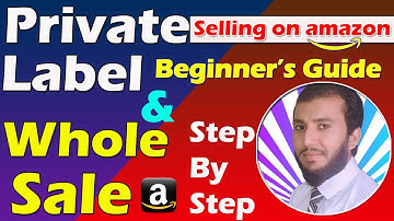 Private Label & Whole Sale | Selling On Amazon | Training for Beginner