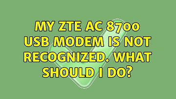 Ubuntu: My zte ac 8700 usb modem is not recognized. What should I do?