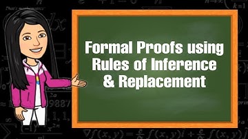 Formal Proofs using Rules of Inference & Replacement