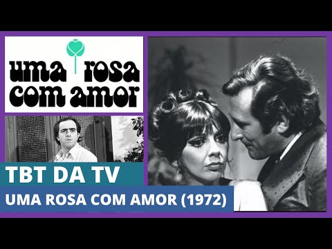 TBT DA TV | Os 50 anos da primeira versão de Uma Rosa Com Amor