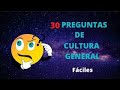 30 Preguntas de Cultura General.