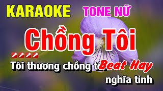 Karaoke Chồng Tôi Tone Nữ Nhạc Sống Beat Hay | Nguyễn Linh