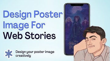 Google Web Stories: How To Make Poster Images for Web Stories - Get Featured in Google Discover