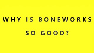 Boneworks Review (pt. 1?)