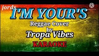 IM YOURS - Jason Mraz || Karaoke Tropa Vibes Reggae cover