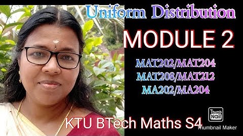 Uniform Distribution/MAT202/MAT204/MA208/MA212/MA202/MA204/Module 2
