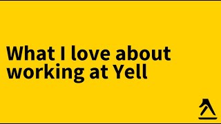 What I Love About Working At Yell