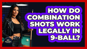 How Do Combination Shots Work Legally in 9-Ball?
