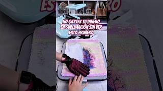 No gastes tu dinero en sublimación sin ver esto primero