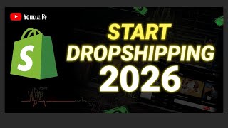 How to start dropshipping in 2026 (STEP BY STEP) | Start Shopify Dropshipping Business