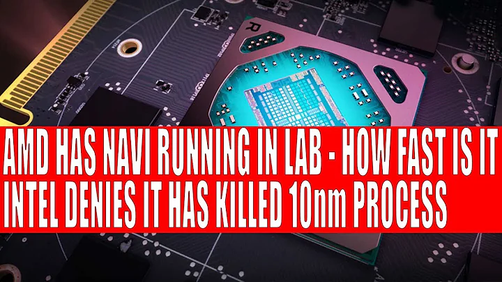 AMD Navi: Affordable Performance for Gamers | Intel's Troubles with 10nm CPUs