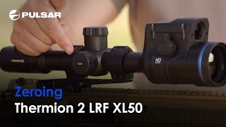 Zeroing Thermion 2 LRF XL50 | How to Zeroing Thermion 2 LRF XL50