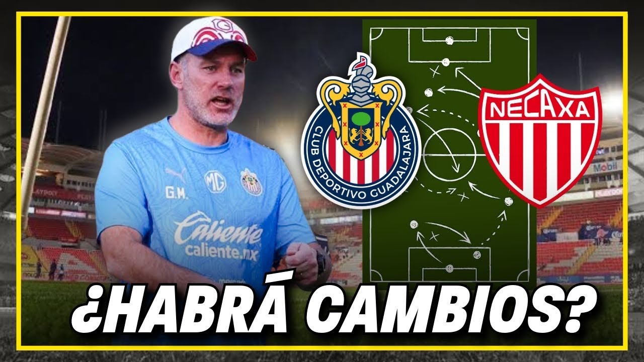 🚨Cambios en el 11 de Chivas para enfrentar a Necaxa - YouTube