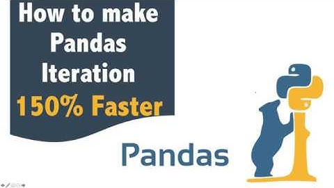 How to make Pandas Iteration 150% Faster