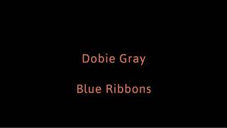 Dobie Gray - Blue Ribbons