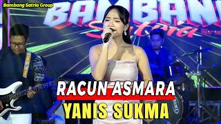 Racun Asmara Voc. Yanis Sukma || Bambang Satria Group