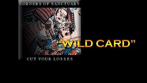 Corners of Sanctuary "Wild Card" Official Video 2017
