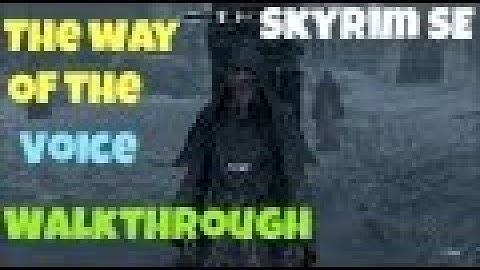 Skyrim SE: The Way Of The Voice Walkthrough